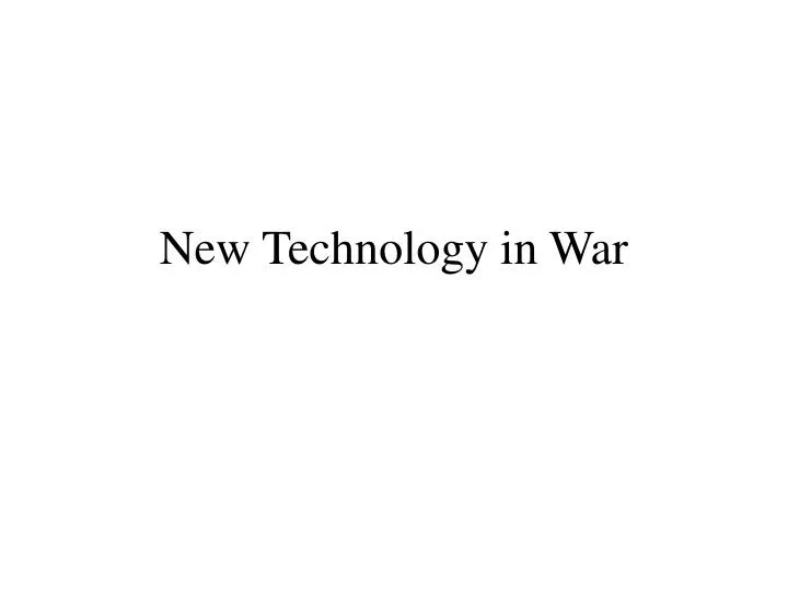 new technology in war