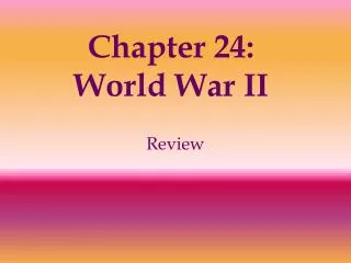 Chapter 24: World War II