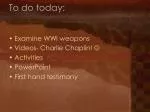To do today: - slide 1