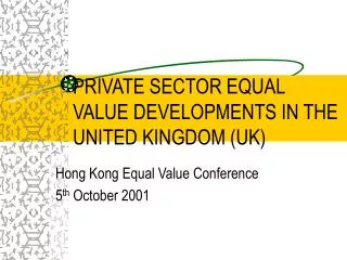 PRIVATE SECTOR EQUAL VALUE DEVELOPMENTS IN THE UNITED KINGDOM (UK)