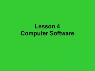 Lesson 4 Computer Software
