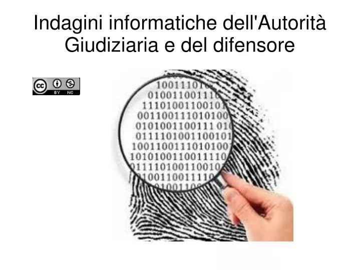 indagini informatiche dell autorit giudiziaria e del difensore