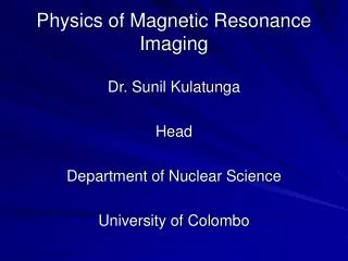Physics of Magnetic Resonance Imaging