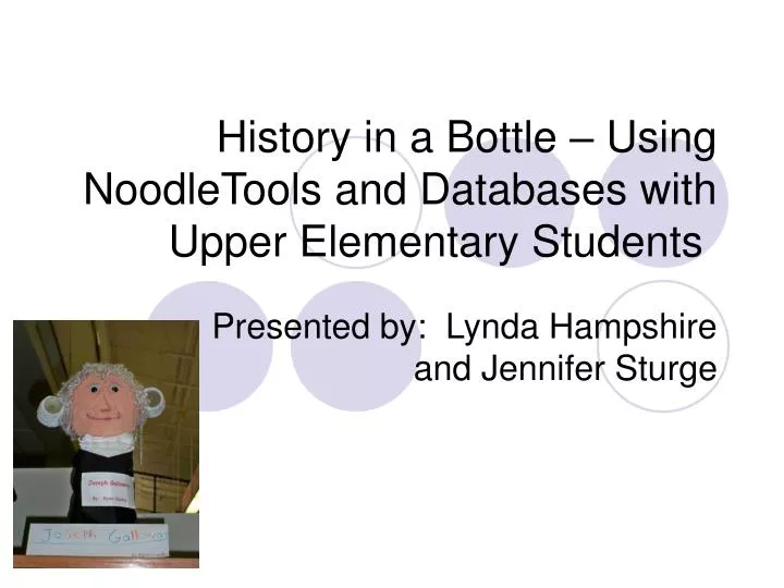 history in a bottle using noodletools and databases with upper elementary students