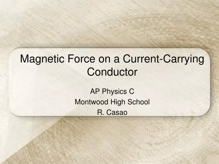 magnetic force on a current carrying conductor