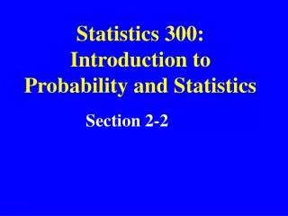 Statistics 300: Introduction to Probability and Statistics
