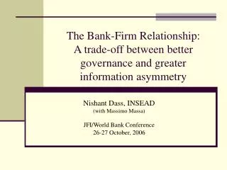 The Bank-Firm Relationship: A trade-off between better governance and greater information asymmetry