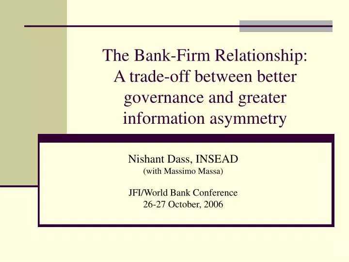 the bank firm relationship a trade off between better governance and greater information asymmetry