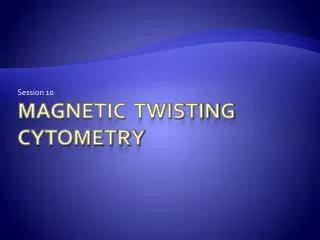 Magnetic twisting cytometry