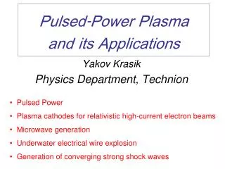 Yakov Krasik Physics Department, Technion