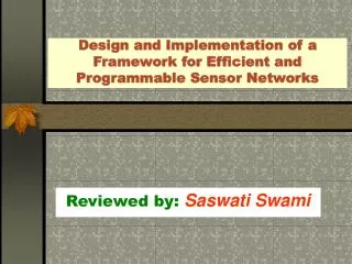 Design and Implementation of a Framework for Efficient and Programmable Sensor Networks
