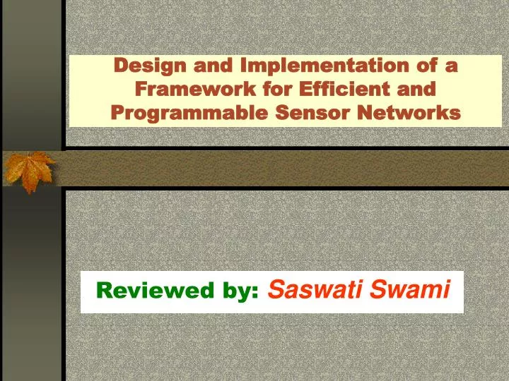 design and implementation of a framework for efficient and programmable sensor networks