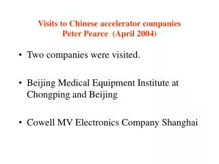Visits to Chinese accelerator companies Peter Pearce (April 2004)