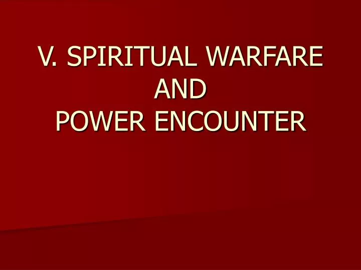 v spiritual warfare and power encounter