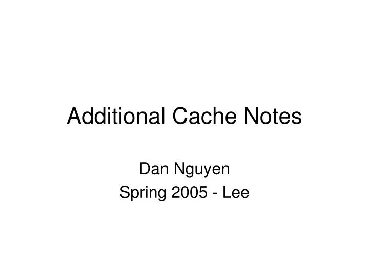 additional cache notes