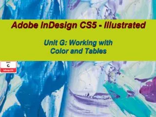 Adobe InDesign CS5 - Illustrated Unit G: Working with Color and Tables