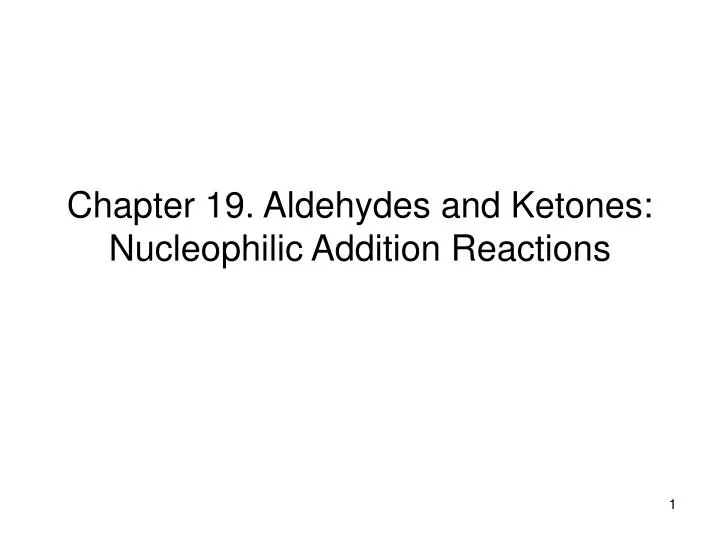 chapter 19 aldehydes and ketones nucleophilic addition reactions