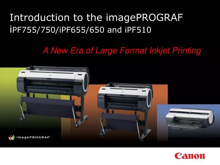 introduction to the imageprograf i pf755 750 ipf655 650 and ipf510