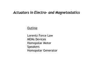 Actuators in Electro- and Magnetostatics