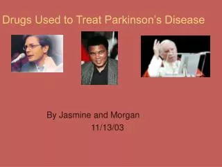 Drugs Used to Treat Parkinson’s Disease