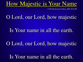 How Majestic is Your Name