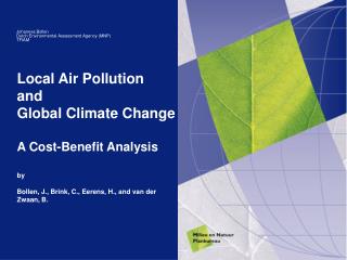 Local Air Pollution and Global Climate Change A Cost-Benefit Analysis by Bollen, J., Brink, C., Eerens, H., and van d