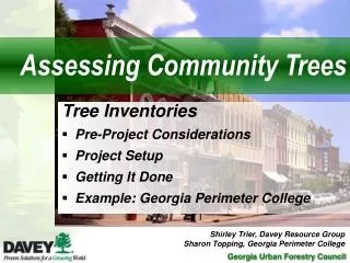 Tree Inventories Pre-Project Considerations Project Setup Getting It Done Example: Georgia Perimeter College