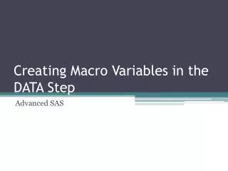Creating Macro Variables in the DATA Step
