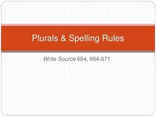 Plurals &amp; Spelling Rules