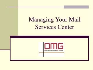 Managing Your Mail Services Center