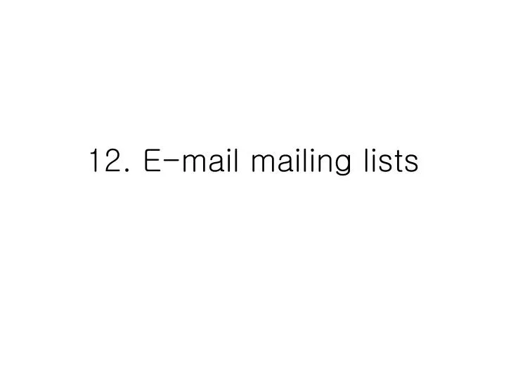 12 e mail mailing lists