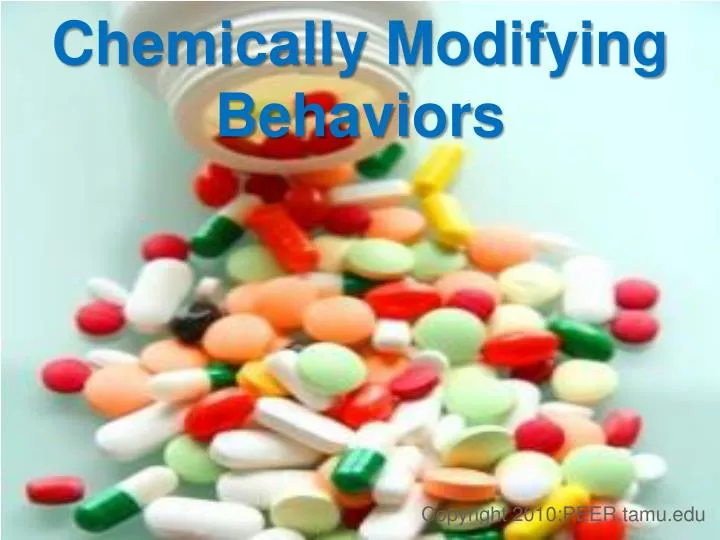chemically modifying behaviors
