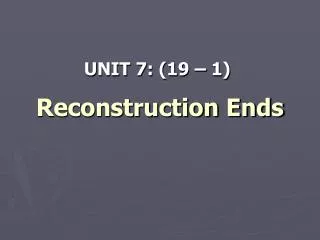 Reconstruction Ends
