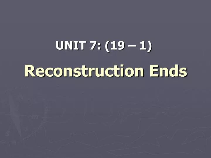 reconstruction ends