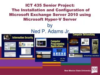 ICT 435 Senior Project: The Installation and Configuration of Microsoft Exchange Server 2010 using Microsoft Hyper-V Se