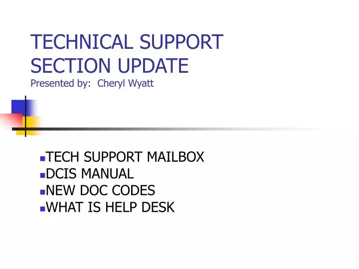 technical support section update presented by cheryl wyatt