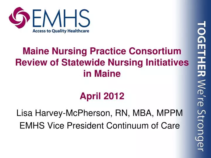 maine nursing practice consortium review of statewide nursing initiatives in maine april 2012