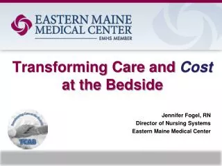 Transforming Care and Cost at the Bedside
