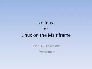 z/Linux or Linux on the Mainframe