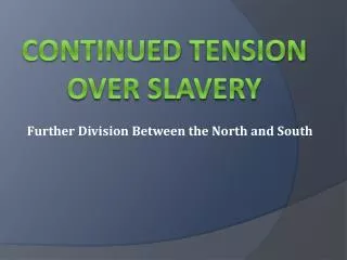 Continued Tension Over Slavery