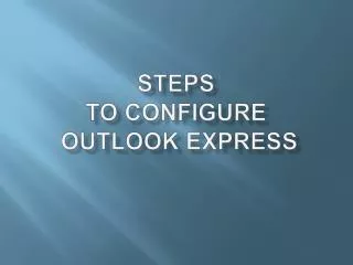 Steps To Configure Outlook Express