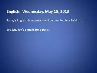 English: Wednes day , May 15 , 2013