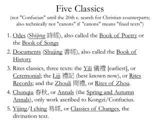 Five Classics (not &quot;Confucian&quot; until the 20th c. search for Christian counterparts; also technically not &quo