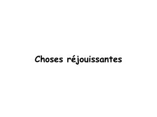 choses r jouissantes