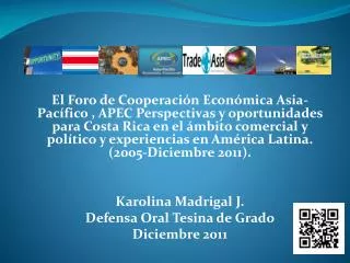 Objetivo General - Analizar las perspectivas y oportunidades del Foro (APEC) para Costa Rica en el ámbito comercial y