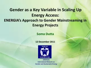 Gender as a Key Variable in Scaling Up Energy Access: E NERGIA’s Approach to Gender Mainstreaming in Energy Projects So