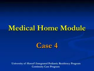 Medical Home Module