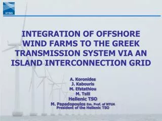 INTEGRATION OF OFFSHORE WIND FARMS TO THE GREEK TRANSMISSION SYSTEM VIA AN ISLAND INTERCONNECTION GRID