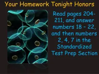 Read pages 204-211, and answer numbers 18 – 22, and then numbers 2, 4, 7 in the Standardized Test Prep Section