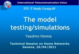 The model testing/simulations
